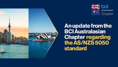 An update from the BCI Australasian Chapter regarding the AS/NZS 5050 standard