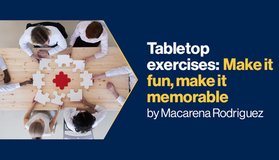 Tabletop exercises: Make it fun, make it memorable