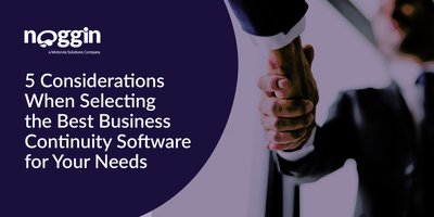 5 Considerations When Selecting the Best Business Continuity Software for Your Needs