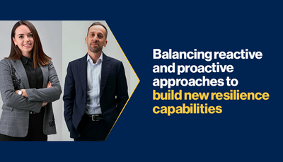 Balancing reactive and proactive approaches to build new resilience capabilities