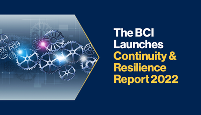 BCI launches Continuity &amp; Resilience Report 2022