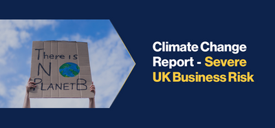 Climate Change Report reveal Severe UK Business Risk