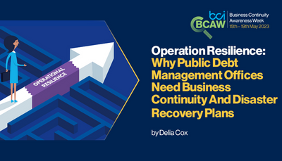 Operation Resilience: Why Public Debt Management Offices Need Business Continuity And Disaster Recovery Plans
