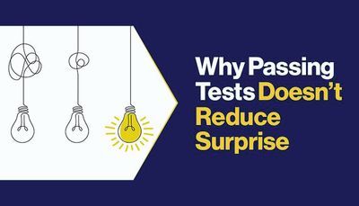 Why Passing Tests Doesn’t Reduce Surprise