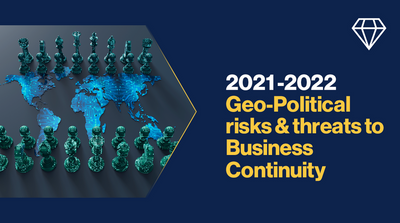2021-2022 Geo-Political Risks &amp; Threats to Business Continuity