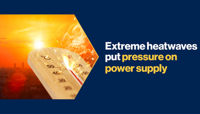 Extreme heatwaves put pressure on power supply