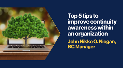 John Nikko O. Niogan, BC Manager, shares top 5 tips to improve BC awareness within an organization