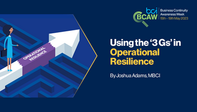 BCAW 2023 Using the &lsquo;3 Gs&rsquo; in Operational Resilience