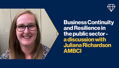 Business Continuity and Resilience in the public sector - a discussion with Juliana Richardson AMBCI
