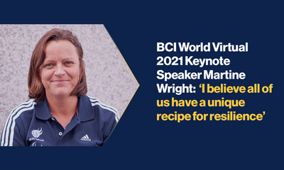 BCI World Virtual 2021 Keynote Speaker Martine Wright: &lsquo;I believe all of us have a unique recipe for resilience&rsquo;
