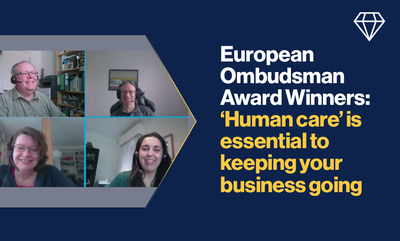 European Ombudsman Award Winners: &ldquo;Human care&rdquo; is essential to keeping your business going