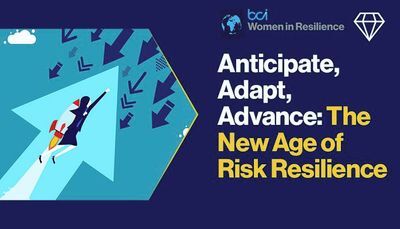Anticipate, Adapt, Advance: The New Age of Risk Resilience