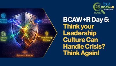 BCAW+R Day 5: Think Your Leadership Culture Can Handle Crisis? Think Again!