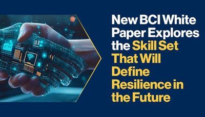 BCI White Paper Explores the Future Skills Every Resilience Practitioner Needs