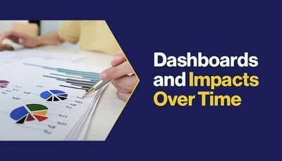 Dashboards and Impacts Over Time