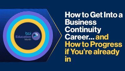 How to get into a business continuity career… and how to progress if you’re already in