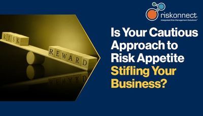 Is Your Cautious Approach to Risk Appetite Stifling Your Business?