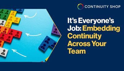 It's Everyone's Job: Embedding Continuity Across Your Team