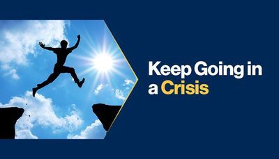 Keep Going in a Crisis