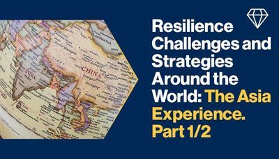 Resilience Challenges and Strategies Around the World: The Asia Experience. Part 1/2
