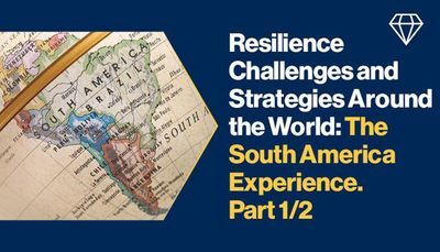 Resilience Challenges and Strategies Around the World: The South America Experience. Part 1/2