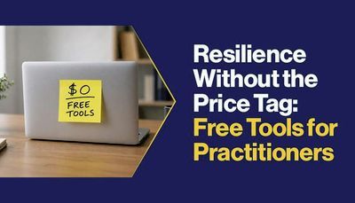 Resilience Without the Price Tag: Free Tools for Practitioners