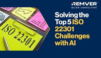 Solving the Top 5 ISO 22301 Challenges with AI