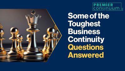 Some of the Toughest Business Continuity Questions Answered