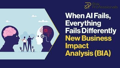 When AI Fails, Everything Fails Differently &ndash; New Business Impact Analysis (BIA)