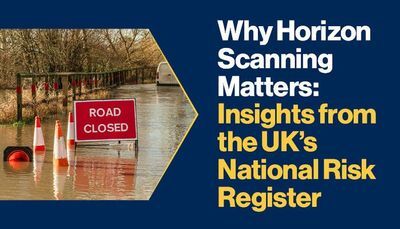 Why Horizon Scanning Matters: Insights from the UK’s National Risk Register
