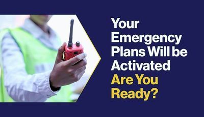 Your Emergency Plans Will be Activated &ndash; Are You Ready?