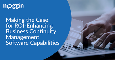 Making the Case for ROI-Enhancing Business Continuity Management Software Capabilities