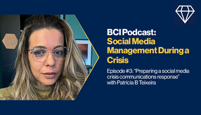 BCI Podcast: Social Media Management During a Crisis |Episode #3: Preparing a social media crisis communications response with Patricia Teixeira