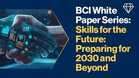 Resource - BCI White Paper Series Skills for the Future Preparing for 2030 and Beyond.jpg