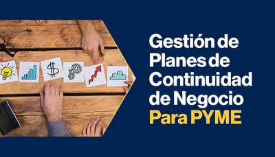 Gesti&oacute;n de Planes de Continuidad de Negocio Para PYME