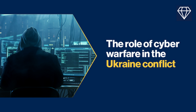 The Role of Cyber Warfare in the Ukraine Conflict