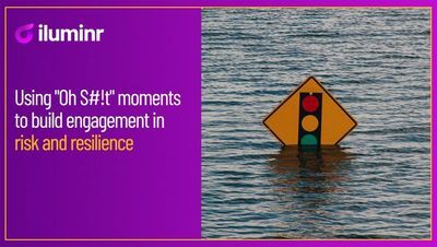 Using "Oh S#!t" moments to build engagement in risk and resilience