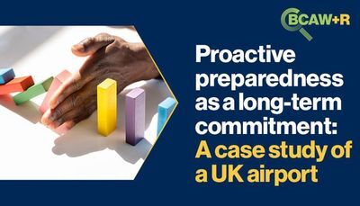 Proactive preparedness as a long-term commitment: A case study of a UK airport