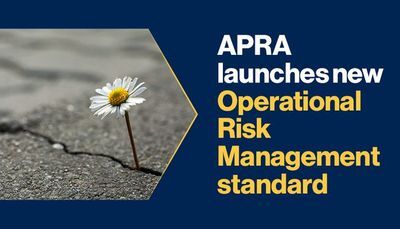 APRA launches final version of CPS 230 Operational Risk Management standard