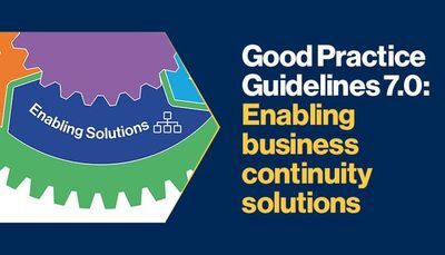 Good Practice Guidelines 7.0: Enabling business continuity solutions