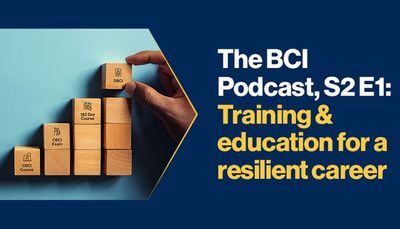 The BCI Podcast, S2 E1: Training &amp; education for a resilient career