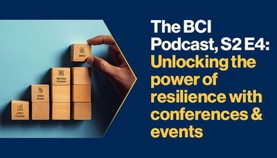 The BCI Podcast, S2 E4: Unlocking the power of resilience with conferences & events