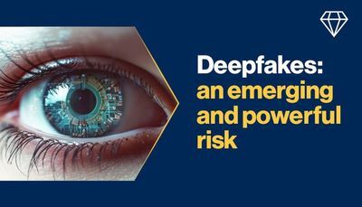 Deepfakes: An Emerging and Powerful Risk