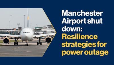 Manchester Airport shut down: Resilience strategies for power outage