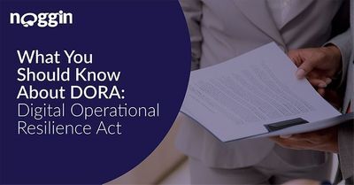 What We Know about DORA: The Digital Operational Resilience Act