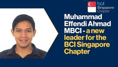 Muhammad Effendi Ahmad MBCI &ndash; a new leader for the BCI Singapore Chapter