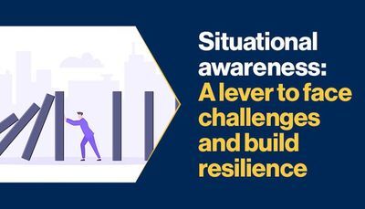BCI blog: Situational awareness: A lever to face challenges and build resilience