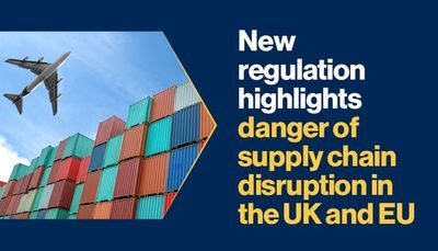 New Regulation Highlights Danger of Supply Chain Disruption in the UK and EU
