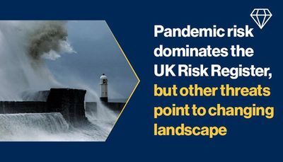 Pandemic risk dominates the UK Risk Register, but other threats point to changing landscape
