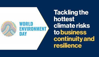 World Environment Day: Tackling the Hottest Climate Risks to Business Continuity and Resilience